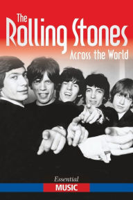 Title: The Rolling Stones - Across The World: Essential Music, Author: John Stanley
