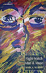 Title: Night-Watch Man and Muse, Author: Mark Murphy