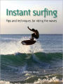 Instant surfing: Tips and techniques for riding the waves