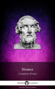 Title: Delphi Complete Works of Homer (Illustrated), Author: Homer