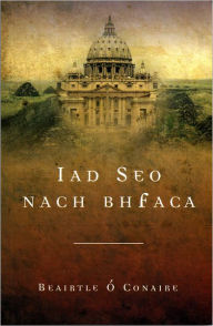 Title: Iad Seo Nach bhFaca, Author: Beairtle Ó Conaire