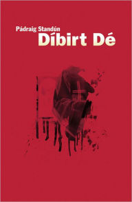 Title: Díbirt Dé, Author: Pádraig Standún