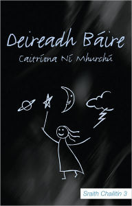 Title: Deireadh Báire, Author: Caitríona Ní Mhurchú