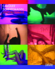 Title: Carolee Schneemann: Unforgivable, Author: Ron Hanson