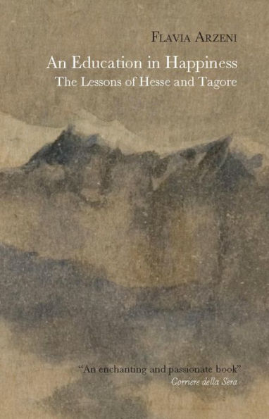 An Education in Happiness: The Lessons of Hesse and Tagore