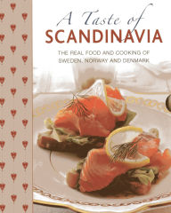 Title: A Taste of Scandinavia: The real food and cooking of Sweden, Norway and Denmark, Author: Anna Mosesson