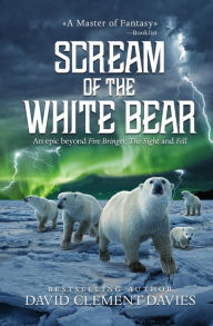 Title: Scream of The White Bear, Author: David Clement-Davies