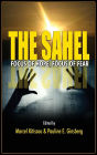 The Sahel: Focus of Hope, Focus of Fear