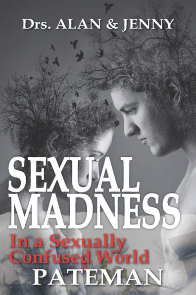 Sexual Madness: In a Sexually Confused World