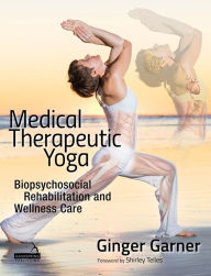 Title: Medical Therapeutic Yoga, Author: Ginger Garner