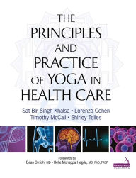 Title: Principles and Practice of Yoga in Health Care, Author: Sat Bir Khalsa