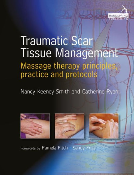 Traumatic Scar Tissue Management: Principles and Practice for Manual Therapy