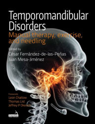 Title: Temporomandibular Disorders: Manual therapy, exercise, and needling, Author: César Fernández-de-las-Peñas