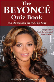 Title: The Beyoncé Quiz Book, Author: Chris Cowlin