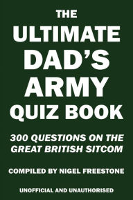 Title: The Ultimate Dad's Army Quiz Book, Author: Nigel Freestone