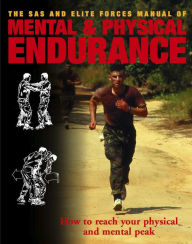Title: Mental and Physical Endurance: How to reach your physical and mental peak, Author: Alexander Stilwell