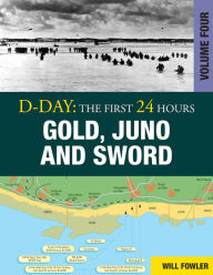 Title: D-Day: Gold, Juno and Sword, Author: Will Fowler