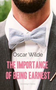 Title: The Importance of Being Earnest, Author: Oscar Wilde