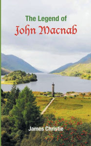 Title: The Legend of John Macnab, Author: James Christie