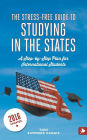 The Stress-Free Guide to Studying in the States - A Step by Step Plan for International Students