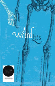 Title: Weird Lies: Science Fiction, Fantasy & Strange Stories from Liars' League, Author: Cherry Potts