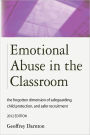 Emotional Abuse in the Classroom: The Forgotten Dimension of Safeguarding, Child Protection, and Safer Recruitment