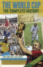 The World Cup: The Complete History