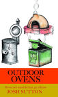 Outdoor Ovens: If you can't stand the heat, go al fresco