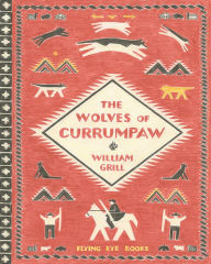 Title: The Wolves of Currumpaw, Author: William Grill