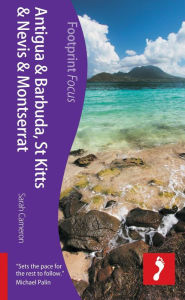 Antigua, St Kitts & Montserrat Focus Guide: Includes Barbuda, Nevis, Brimstone Hill Fortress