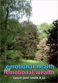 Emotional Health for Emotional Wealth: The View from A Therapist's Office