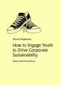 How to Engage Youth to Drive Corporate Sustainability
