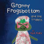 Granny Frogsbottom and the Triplets: A Story of Unconventional Parenthood