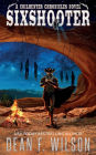 Sixshooter - A Science Fiction Western Adventure