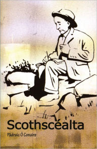 Title: Scothscéalta, Author: Pádraic Ó Conaire