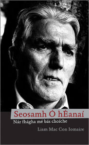 Title: Seosamh Ó hÉanaí, Author: Liam Mac Con Iomaire