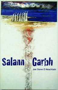 Title: Salann Garbh, Author: Joe Steve Ó Neachtain