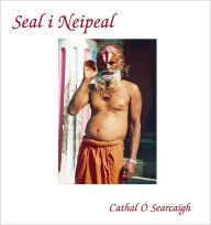 Title: Seal i Nepal, Author: Cathal Ó Searcaigh