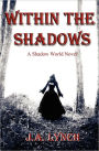 Within the Shadows