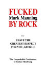 Fucked by Rock b/w I Have the Greatest Respect for You, George: The Unimaginable Confessions of Zodiac Mindwarp