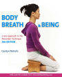 Body, Breath and Being: A new guide to the Alexander Technique / Edition 2