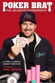 Title: Poker Brat: Phil Hellmuth's Autobiography, Author: Phil Hellmuth