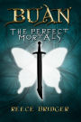 Buan: The Perfect Mortals