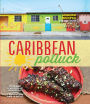 Caribbean Potluck: Modern Recipes from Our Family Kitchen