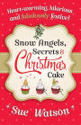 Snow Angels, Secrets and Christmas Cake