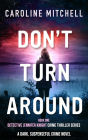 Don't Turn Around: A dark, suspenseful crime novel