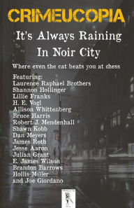 Title: Crimeucopia - It's Always Raining In Noir City, Author: Various Authors