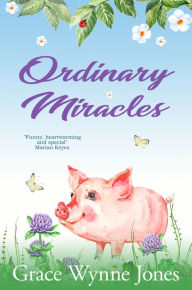 Title: Ordinary Miracles, Author: Grace Wynne-Jones