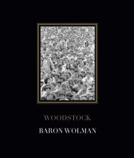 Title: Woodstock: Limited Editon, Author: Baron Wolman