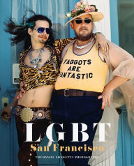 Title: LGBT: San Francisco: The Daniel Nicoletta Photographs, Author: Daniel Nicoletta